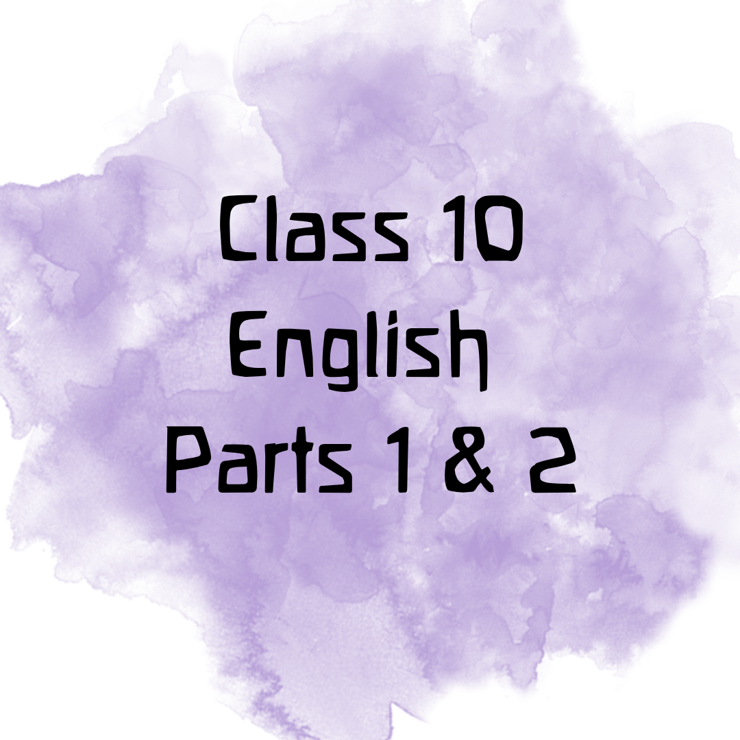 Class 10 English Parts 1 & 2